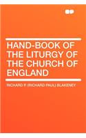 Hand-Book of the Liturgy of the Church of England