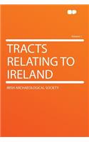 Tracts Relating to Ireland Volume 1