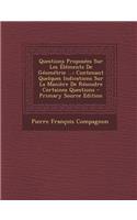 Questions Proposees Sur Les Elements de Geometrie ...: Contenant Quelques Indications Sur La Maniere de Resoudre Certaines Questions - Primary Source Edition: (French)