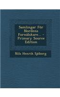 Samlingar for Nordens Fornalskare... - Primary Source Edition
