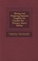 Mining and Preparing Domestic Graphite for Crucible Use...