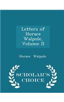 Letters of Horace Walpole, Volume II - Scholar's Choice Edition