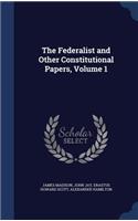 The Federalist and Other Constitutional Papers, Volume 1