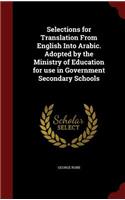 Selections for Translation from English Into Arabic. Adopted by the Ministry of Education for Use in Government Secondary Schools