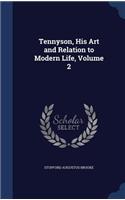 Tennyson, His Art and Relation to Modern Life, Volume 2