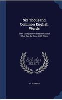 Six Thousand Common English Words