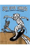 See Spot Shred