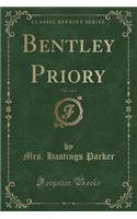 Bentley Priory, Vol. 2 of 3 (Classic Reprint)
