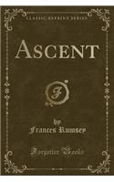 Ascent (Classic Reprint)