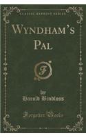 Wyndham's Pal (Classic Reprint)