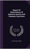 Report Of Observations Of Injurious Insects And Common Crop Pests