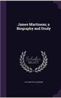 James Martineau; A Biography and Study