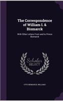 The Correspondence of William I. & Bismarck