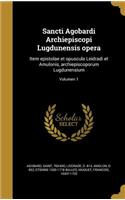 Sancti Agobardi Archiepiscopi Lugdunensis Opera