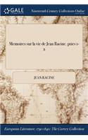 Memoires Sur La Vie de Jean Racine. Pties 1-2