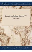 Le Paria: Par Madame Claire de ***; Tome Premier
