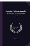Chambers's Encyclopaedia: A Dictionary of Universal Knowledge; Volume 10