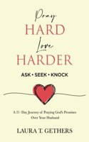 Pray Hard. Love Harder.