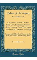 Catalogue of the Delano Seed Co's, Northern Grown Seeds for the Farm, Vegetable and Flower Gardens, for 1895