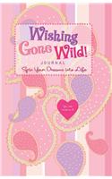 Wishing Gone Wild! Journal: Spin Your Dreams Into Life