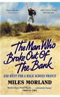 The Man Who Broke Out of the Bank and Went for a Walk across France
