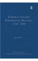 European Theatre Performance Practice, 1750-1900