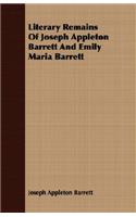 Literary Remains of Joseph Appleton Barrett and Emily Maria Barrett