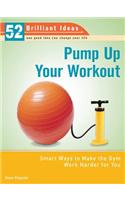Pump Up Your Workout (52 Brilliant Ideas)