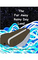 The Far Away Rainy Day Land