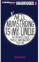 Neil Armstrong Is My Uncle & Other Lies Muscle Man McGinty Told Me