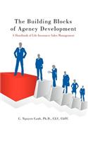 Building Blocks of Agency Development: A Handbook of Life Insurance Sales Management