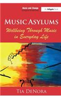 Music Asylums: Wellbeing Through Music in Everyday Life