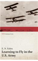 Learning to Fly in the U.S. Army (Wwi Centenary Series)