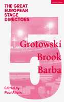 The Great European Stage Directors: Grotowski, Brook, Barba (Great Stage Directors)
