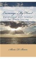 Encourage My Heart: Devotional and Journal for Daily Living