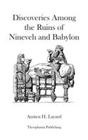 Discoveries Among The Ruins of Nineveh and Babylon