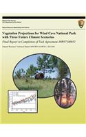 Vegetation Projections for Wind Cave National Park with Three Future Climate Scenarios