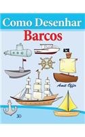 Como Desenhar: Barcos: Livros Infantis(30 Como Desenhar Comics)