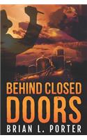 Behind Closed Doors