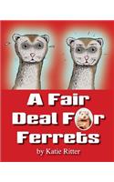 A Fair Deal for Ferrets