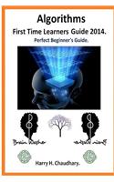 Algorithms, First Time Learners Guide 2014.