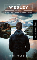 Wesley Challenge Youth Study Book: 21 Days to a More Authentic Faith