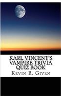 Karl Vincents Vampire Trivia Quiz Book: A Look at Vampires in the Visual Media