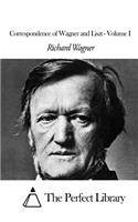 Correspondence of Wagner and Liszt - Volume I