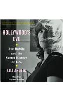 Hollywood's Eve: Eve Babitz and the Secret History of L.A.