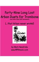 Forty-Nine Long Lost Arban Duets For Trombone (...that Arban never wrote!)