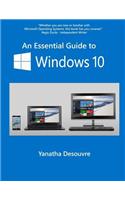 An Essential Guide to Windows 10