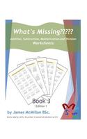 What's Missing Addition, Subtraction, Multiplication and Division Book 3