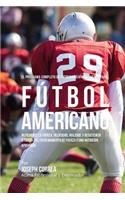 El Programa Completo de Entrenamiento de Fuerza para Futbol Americano