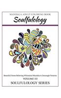 Soulfulology Adult Coloring Book III